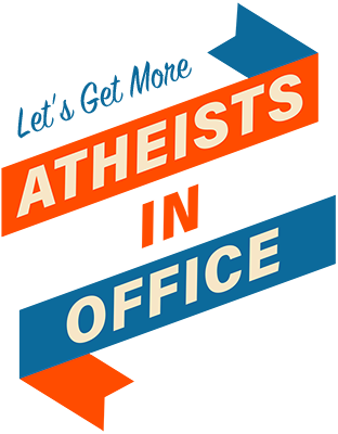 Let's Get More Atheists In Office!
